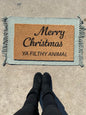 Merry Christmas- Ya Filthy Animal