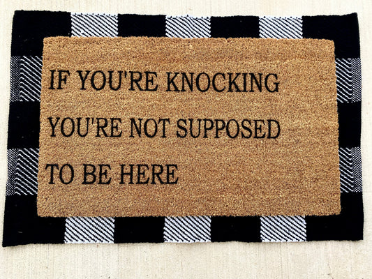 IF YOU'RE KNOCKING-WHY