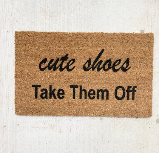 CUTE SHOES TAKE THEM OFF